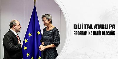 Dijital Avrupa Programına Dahil Olacağız